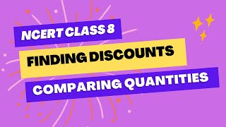 NCERT Maths Class 8 - Comparing Quantities | Finding Discounts