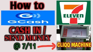 PAANO MAG CASH IN/SEND MONEY SA GCASH CLIQQ MACHINE AT 7/11