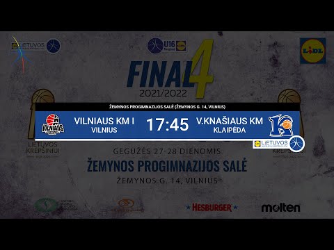LIDLMKL: Jaunučių U16 merginų čempionato Final4. Vilniaus KM I - V.Knašiaus KM