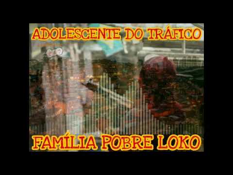 Família Pobre Loko - Adolescente Do Tráfico