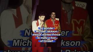 It's no wonder Michael Jackson always wanted Prince to make a fool of himself. It's shocking why.
