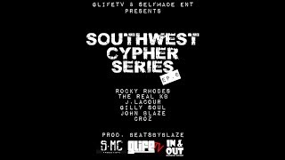 Tha Southwest Cypher Series Ep 6