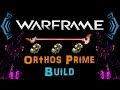[U17.4.5] Warframe - Orthos Prime [3 Forma ...