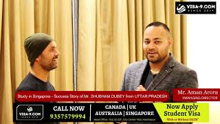 Shubham Dubey || First Visa of Singapore Study in 2023