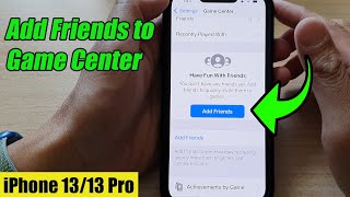 iPhone 13/13 Pro: How to Add Friends to Game Center