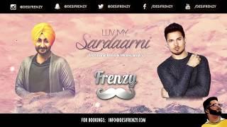 LUV MY SARDAARNI (feat. Ranjit Bawa & Mickey Singh)  |  DJ FRENZY  |   FULL AUDIO SONG