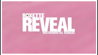 Roxette - Reveal  [Instrumental Remake]