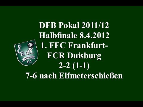 FCR Duisburg/2012-DFB Pokal HF Frankfurt- FCR 7-6 n.E. 2-2 vom 8.4.2012