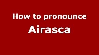 How to pronounce Airasca