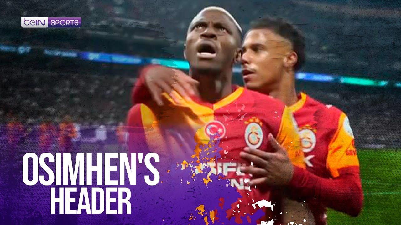Victor Osimhen Header Gives Galatasaray Lead | beIN SPORTS USA