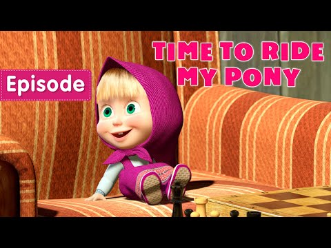 Masha and The Bear - Time To Ride My Pony π(Episode 28)