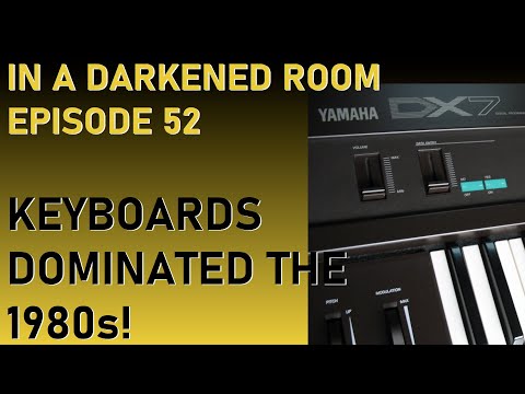 #52 - Yamaha DX7! How Keyboards Dominated The 80s Sound
