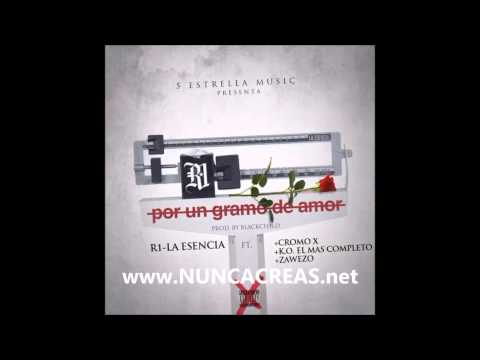 R1 LA ESENCIA FT CROMO X -  POR UN GRAMO DE AMOR (PREVIEW)
