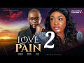 LOVE IS PAIN PART 2_LIZZY GOLD,ANTHONY MONJERI,JULIUS OLUCHI,2024 LATEST NIGERIAN NOLLYWOOD MOVIE
