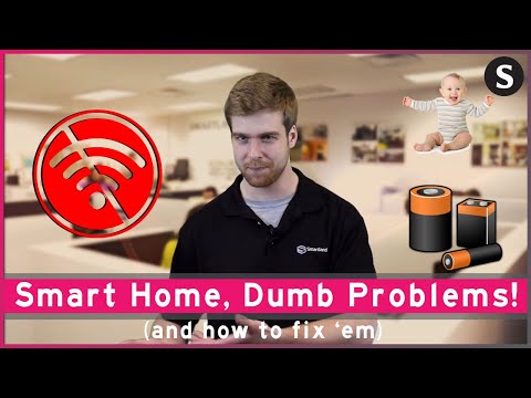 Smart Home, Dumb Problems!