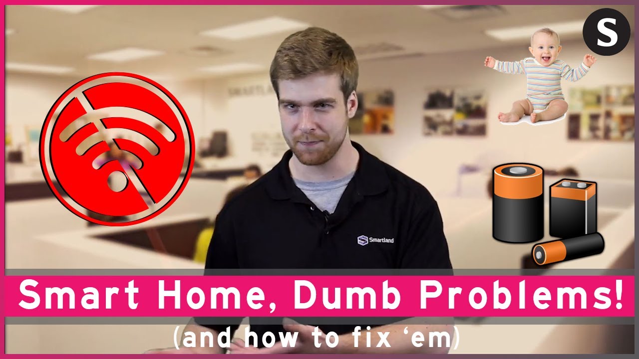 Smart Home, Dumb Problems!