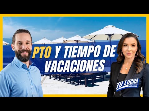 ¿Qué hacer si NO recibes beneficios de Compensación Laboral?: PTO y Tiempo de Vacaciones Explicados