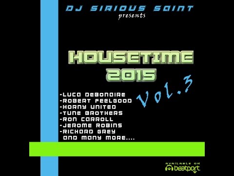 HOUSETIME 2015 VOL.3 mixed by DJ SIRIOUS SAINT (Track-Preview)