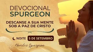Descanse a sua mente sob a paz de Cristo | Devocional Spurgeon (Noite - 05/09)