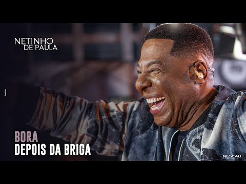 Netinho de Paula | Bora - Depois da Briga (DVD nascido em 11 de Julho)