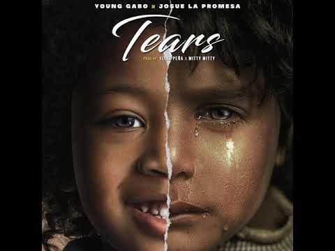 Tears - Young Gabo X Josué La Promesa - Prod. Mitty Mitty & Elias Peña