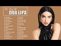 D U A L I P A Greatest Hits Full Album 2021 DuaLipa Best Songs Playlist 2021