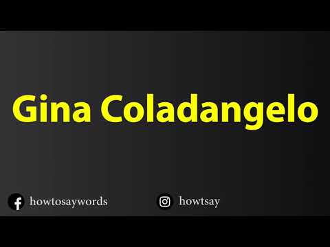 How To Pronounce Gina Coladangelo