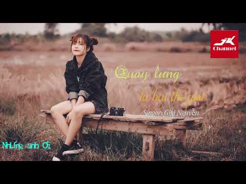 Quay lưng là hai thế giới - Gigi Nguyen