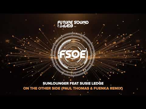 Sunlounger feat. Susie Ledge - On The Other Side (Paul Thomas & Fuenka Remix)