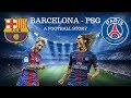 FC Barcelona - PSG ● A Football Story