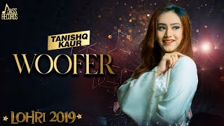 Woofer | (Lohari  ) | Tanshiq Kaur  | New Songs 2019 | Latest Songs 2019