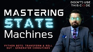 Powered by State Machines | Better Bots with Generator Coroutines Pt 4