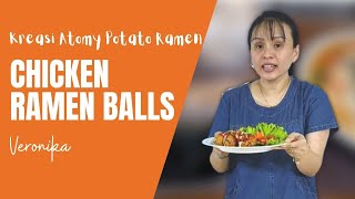 Kreasi Atomy Potato Ramen - Chicken Ramen Balls