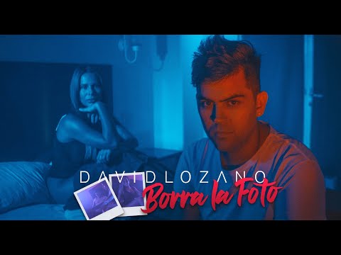 David Lozano│Borra la foto│Official video