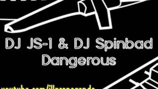DJ JS-1 &amp; DJ Spinbad - Dangerous