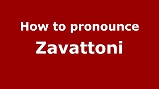 How to pronounce Zavattoni