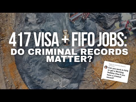 417 Visa + FIFO Jobs: Do Criminal Records Matter?