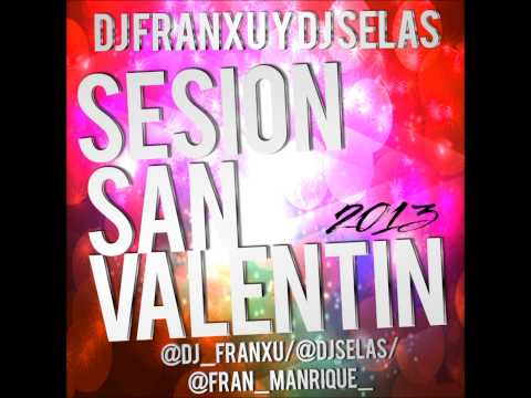01. Sesion Especial San Valentin 2013 DJ Selas & DJ Franxu
