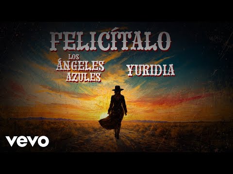 Yuridia, Los Ángeles Azules - Felicítalo (Letra/Lyrics)