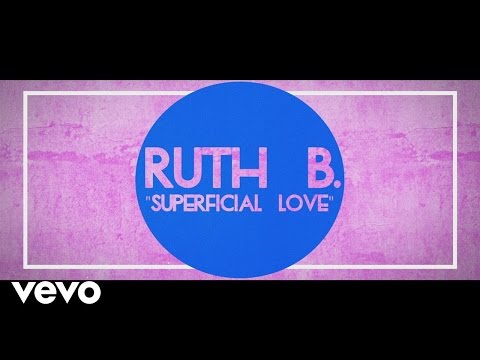 Ruth B. - Superficial Love - Single Version (Official Lyric Video)