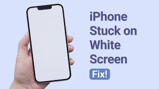 How to Fix iPhone Stuck on White Screen 2022