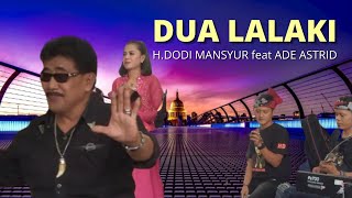 Download lagu BAJIDOR DUA LALAKI - H DODI MANSYUR FT ADE ASTRID TERBARU mp3