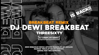 Download lagu Dj Dewi - Threesixty Breakbeat Viral Tik Tok || DJ CEMPLON REMIX Is Back‼️ mp3