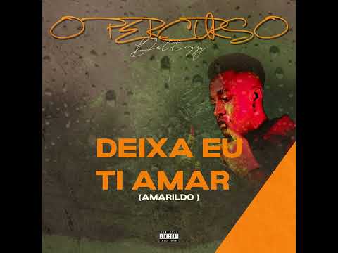 Amarildo_-Deixa eu te amar Feat Daltizzy {O percurso}