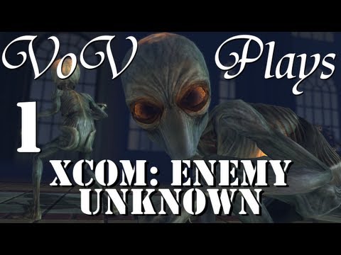 VoV Plays XCOM: Enemy Unknown - Part 1: First Contact