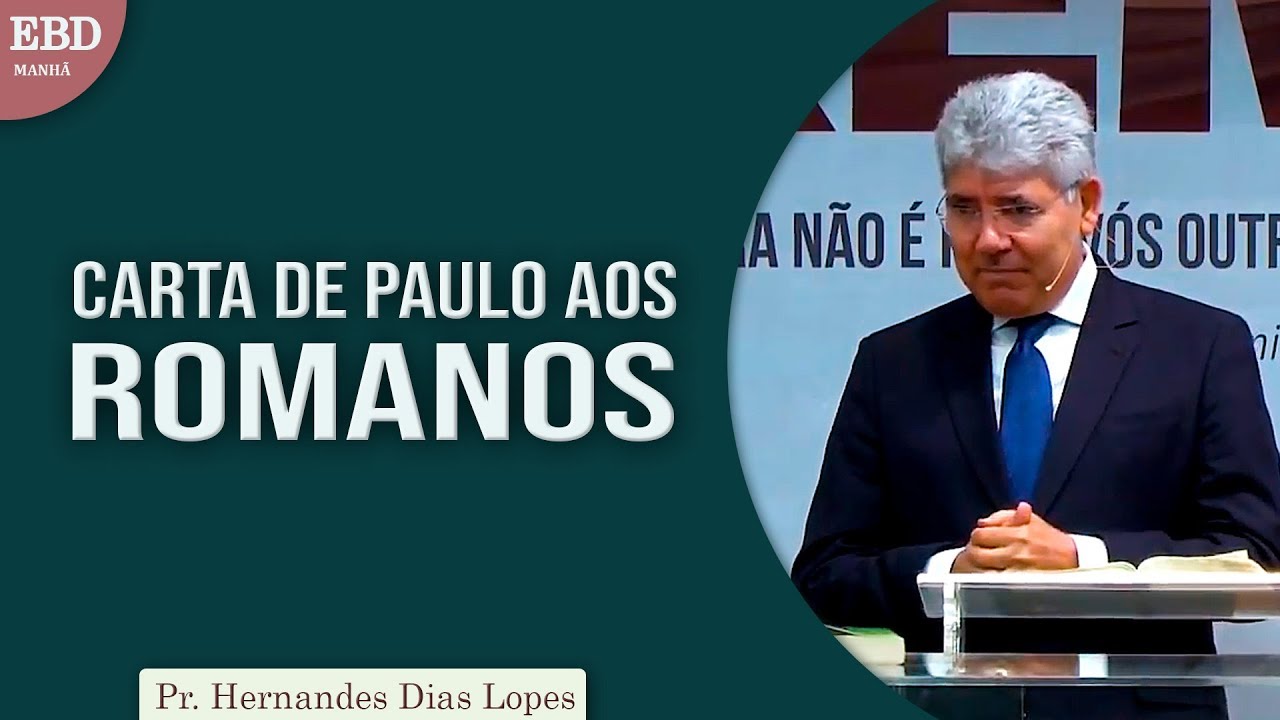 Carta de Paulo aos Romanos | Pr Hernandes Dias Lopes