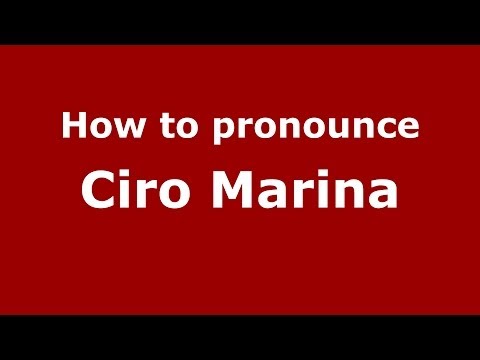 How to pronounce Ciro Marina (Italian/Italy) - PronounceNames.com