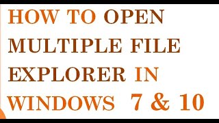 How to open multiple file explorer in windows 10