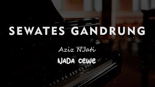 Download lagu SEWATES GANDRUNG // Aziz NJati // KARAOKE PIANO AKUSTIK NADA CEWE ( FEMALE ) mp3