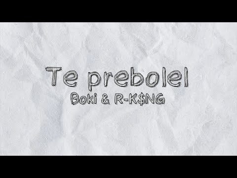 Boki - Te prebolel feat. R-K$NG (Official Lyric Video)